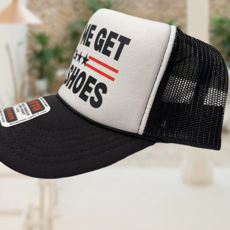 Let Me Get My Shoes- Trucker Hat