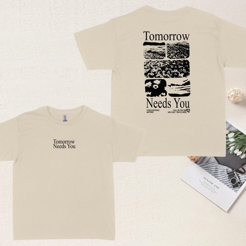 “Tomorrow needs you" T-shirt